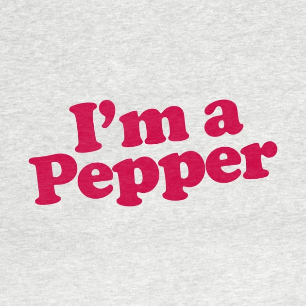 I'm a Pepper by JJW Clothing